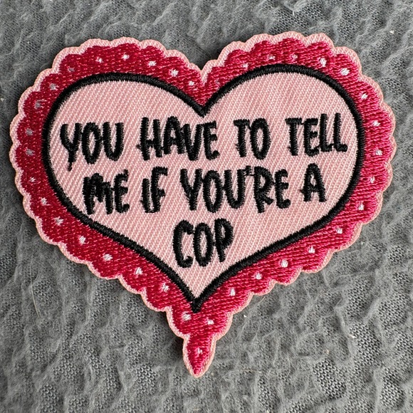 Other - Pink Heart You Have To Tell Me If Youre A Cop Embroidered Iron On Patch Humor